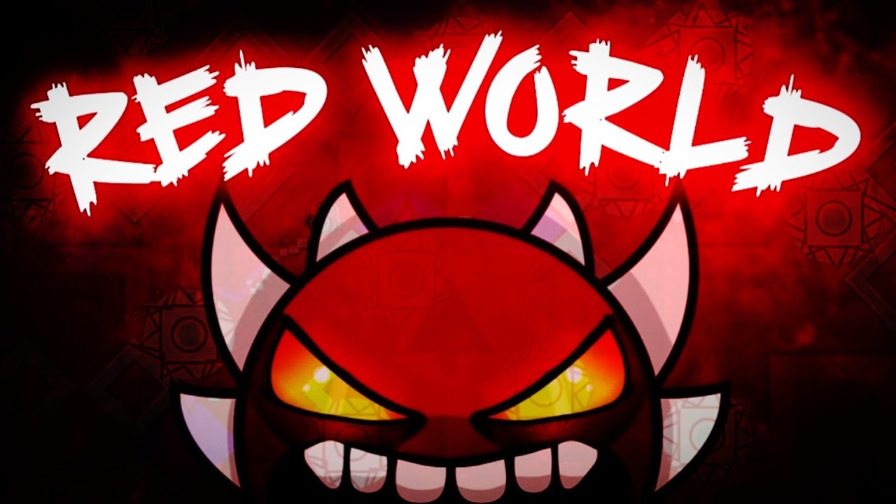 RED WORLD (EXTREME DEMON) by saRy | Geometry Dash 2.2 [#164]
