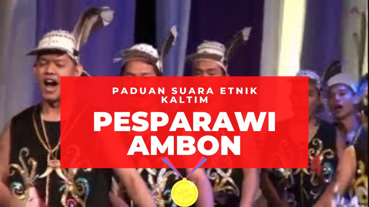 Paduan Suara Etnik Pesparawi XI 2015 Ambon, Maluku -  (Kalimantan Timur) GOLD Medal