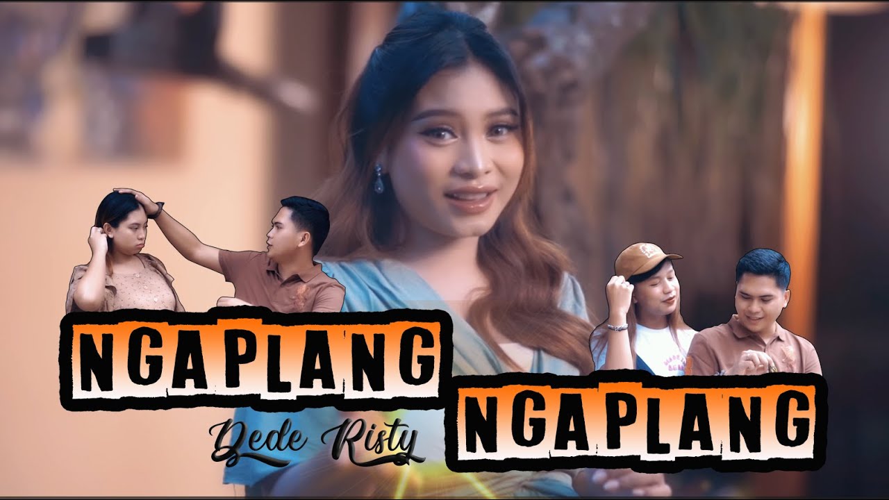 NGAPLANG NGAPLANG - ORIGINAL VIDEO CLIP - DEDE RISTY ( OFFICIAL MUSIC VIDEO )
