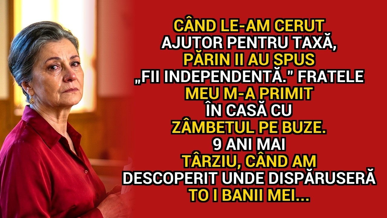 Când le-am cerut ajutor pentru taxă, părinții au spus „Fii independentă.” — 9 ani mai târziu...