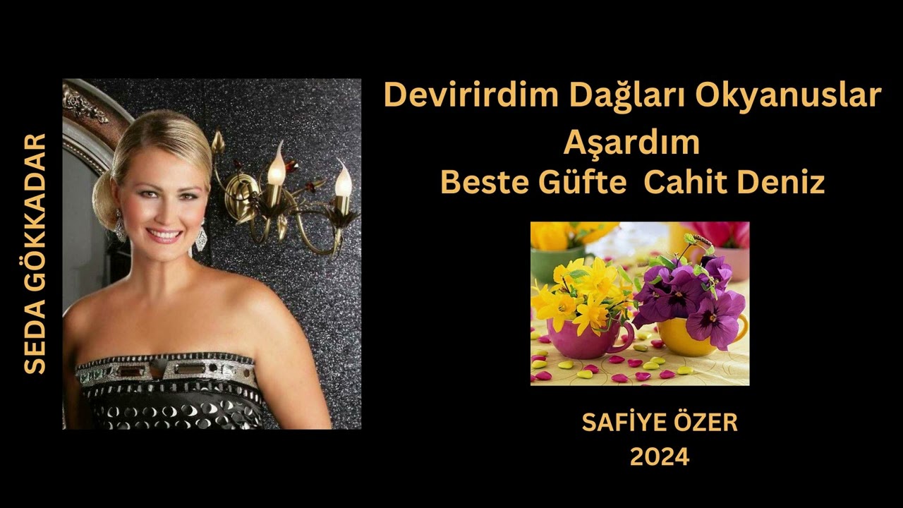 Devirirdim dağları okyanuslar aşardım - Seda Gökkadar