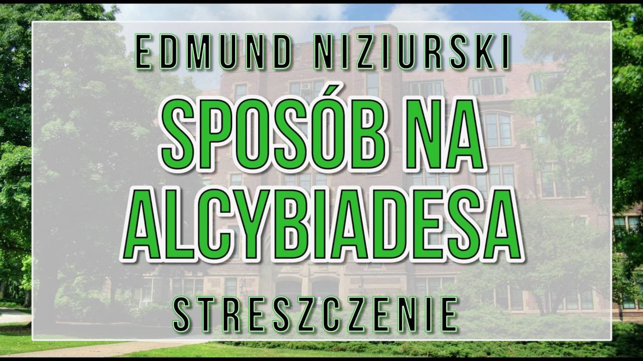 Sposób na Alcybiadesa - streszczenie