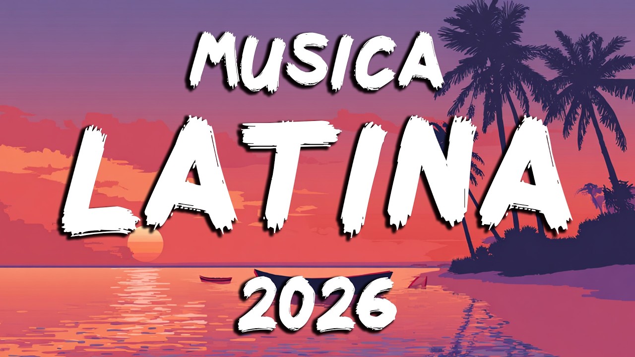 POP LATINO 2026 🍉 LO MAS ESCUCHADO DEL VERANO 2026 | MUSICA LATINA 2026 EXITOS DEL MOMENTO