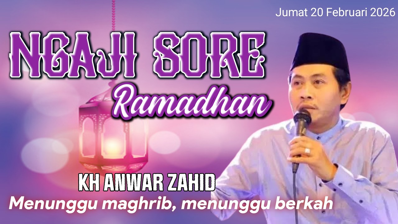 NGAJI SORE RAMADHAN KE-2 || KH ANWAR ZAHID || “Sore Ramadhan, saatnya hati kembali pada Ilahi.”