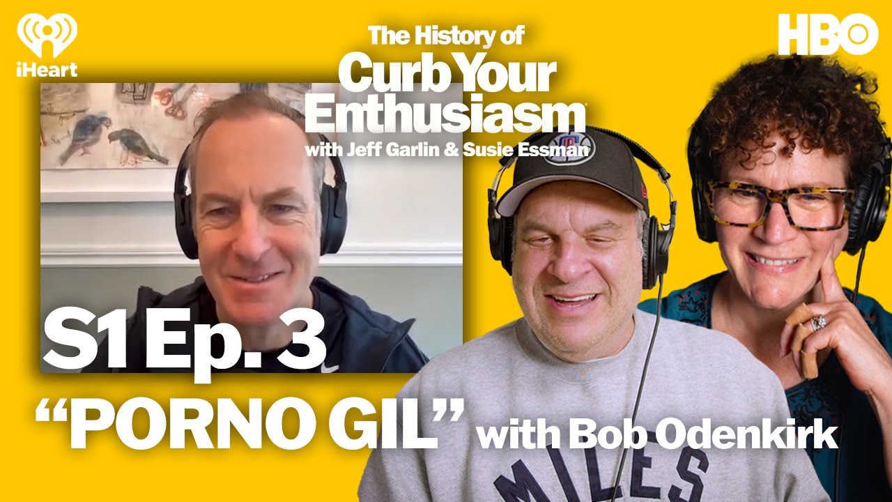 S1 Ep. 3 - “PORNO GIL” with Bob Odenkirk | The History of Curb Your Enthusiasm