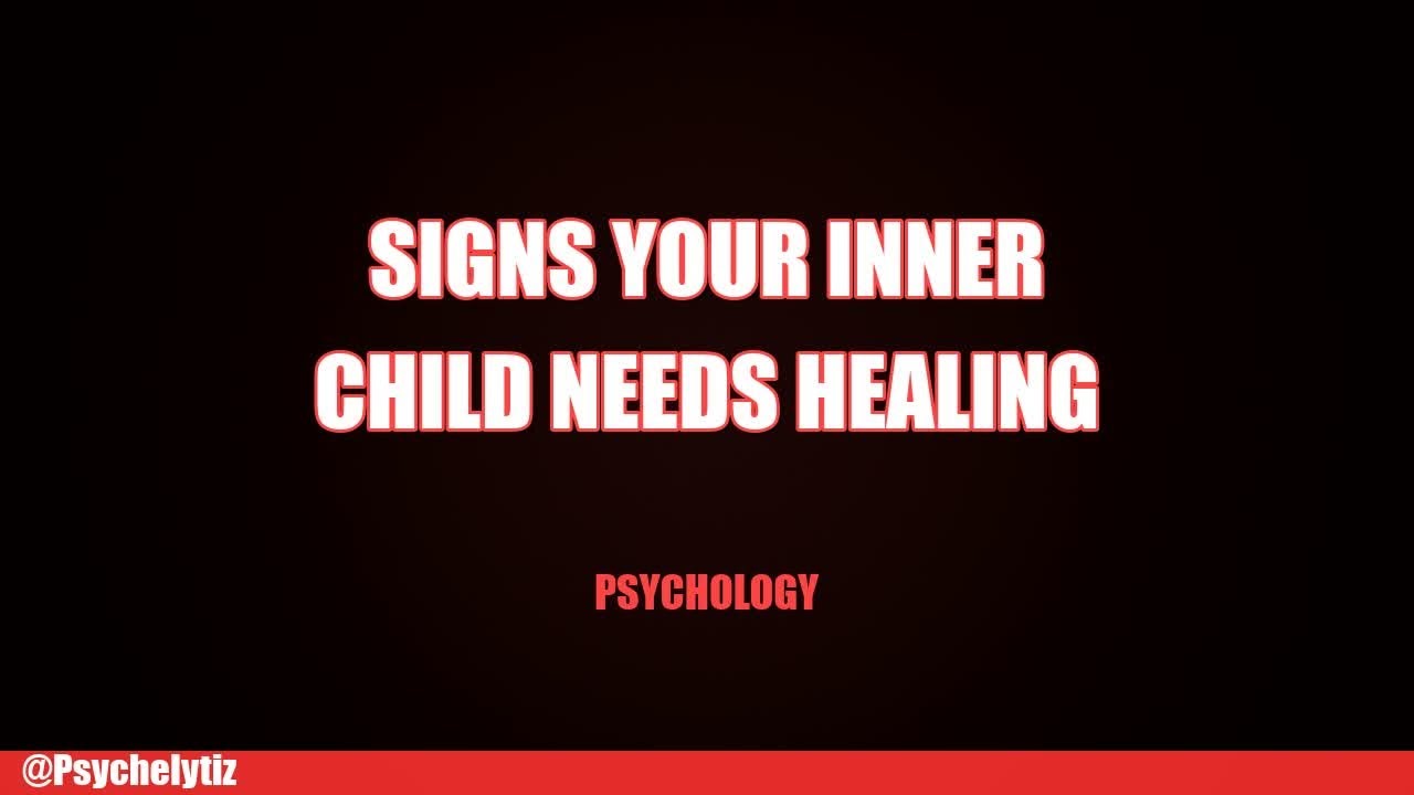 Signs Your Inner Child Needs Healing