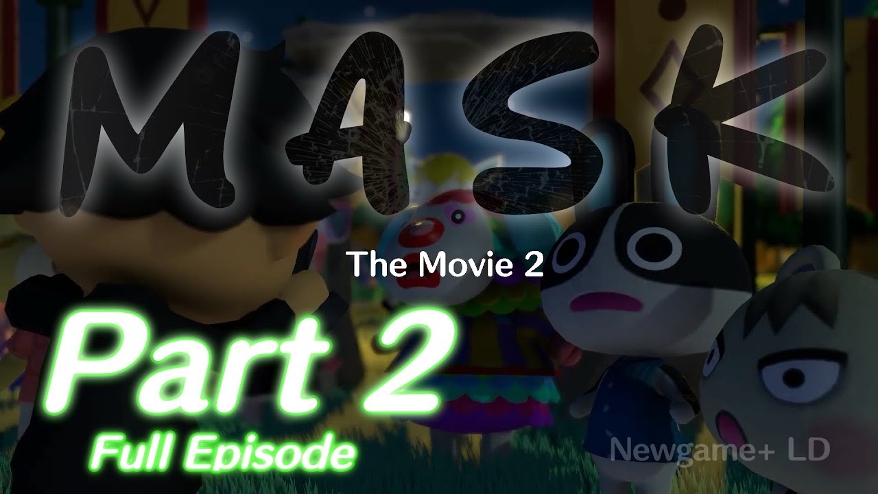 [Fan Made] Mask II -  Part 2: 
