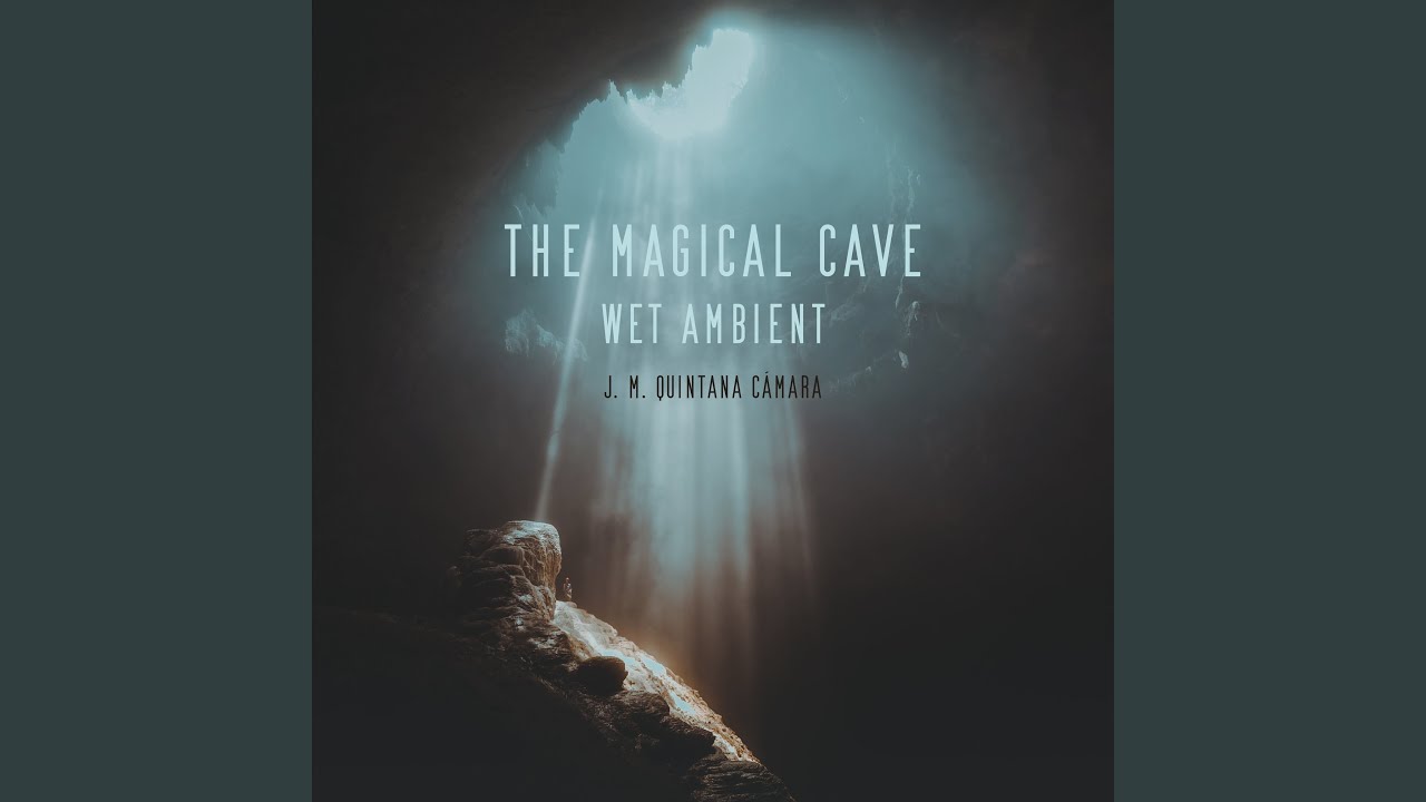 The Magical Cave: Wet Ambient