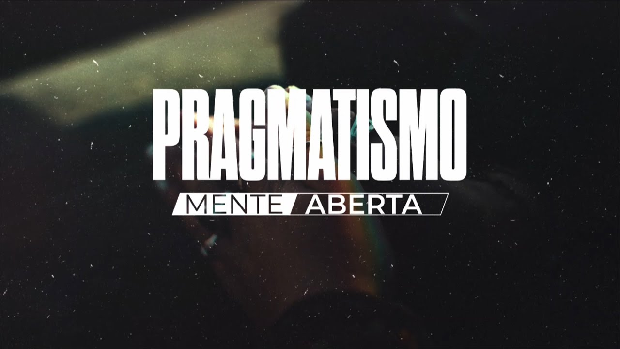 Pragmatismo | MENTE ABERTA