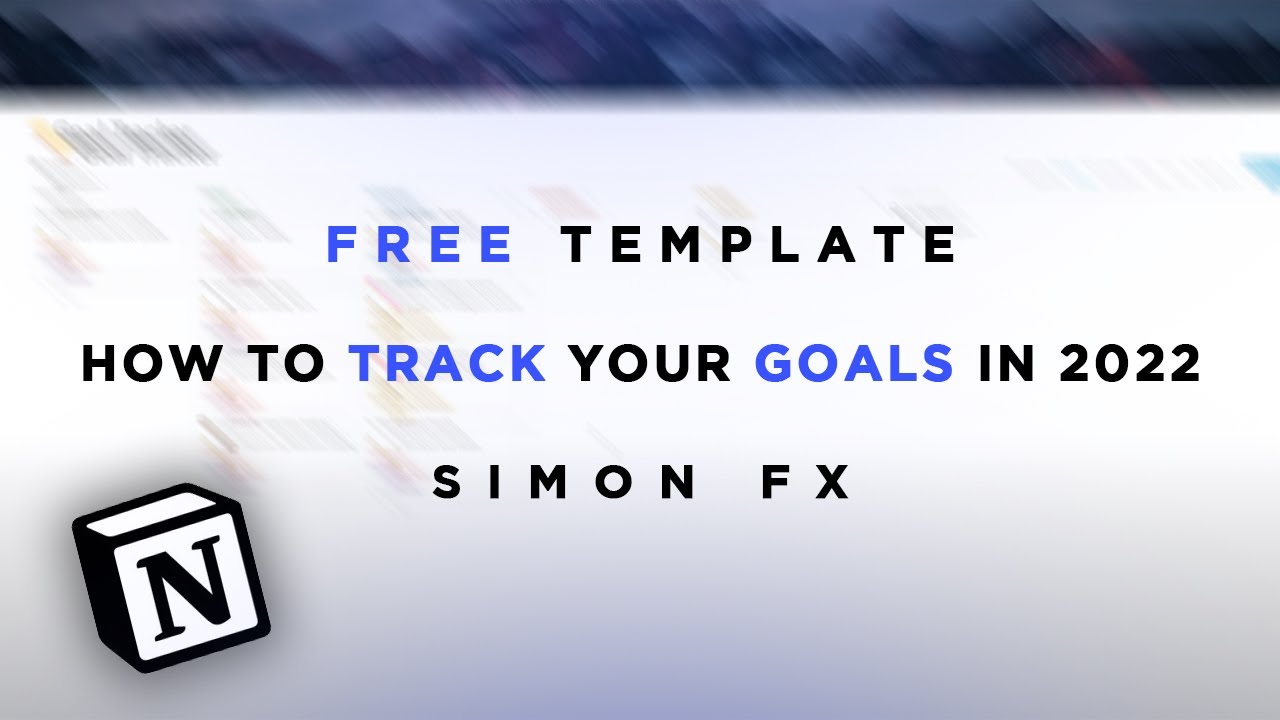 How to set and track goals in 2022 | Free Notion Template | SimonFX