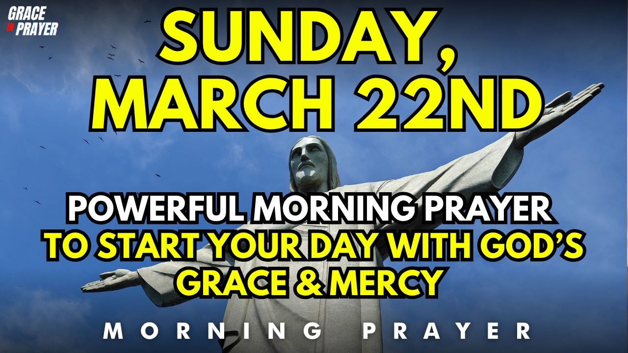 Powerful Morning Prayer To Start Your Day With God&rsquo;s Grace & Mercy | This Will Change Your Life