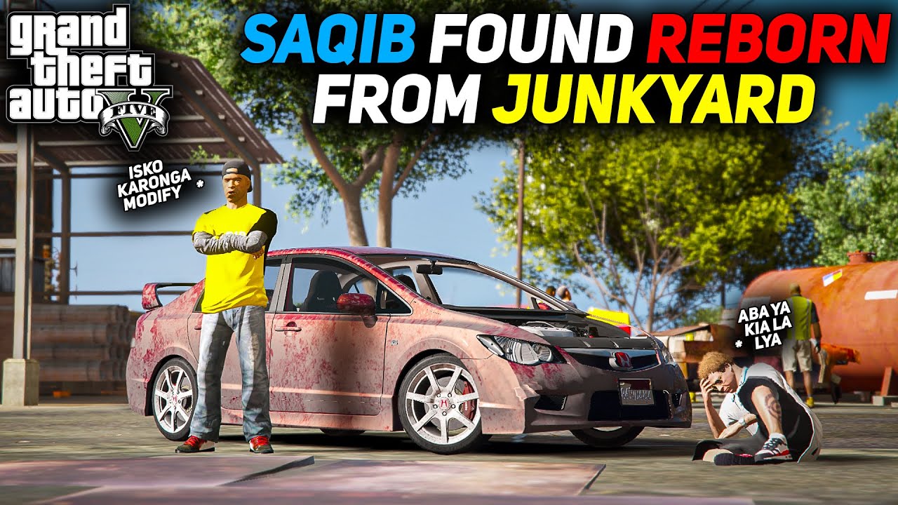 SAQIB FOUND HONDA CIVIC REBORN FROM JUNKYARD | GTA 5 | Real Life Mods #33 | URDU |