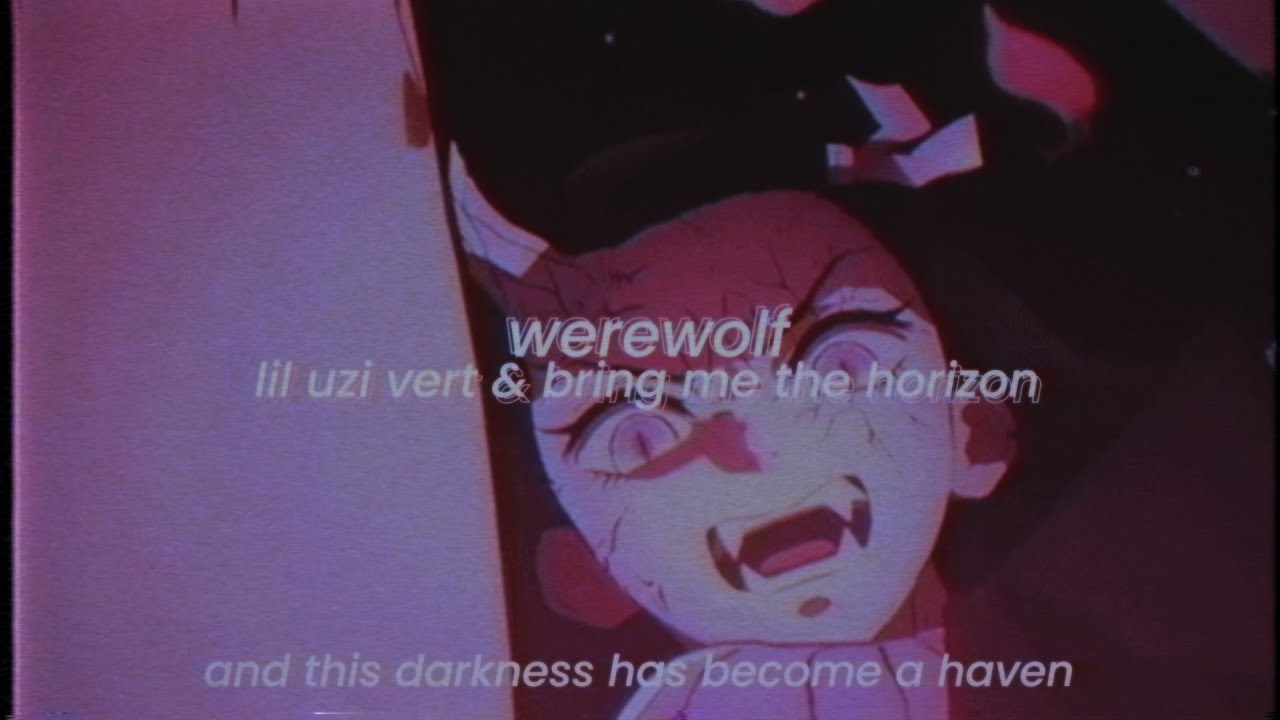 lil uzi vert & bring me the horizon - werewolf (slowed + reverb) [with lyrics]