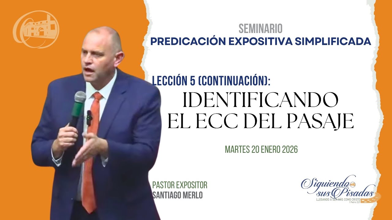 Seminario: La Predicación Expositiva Simplificada. Lección 5 Continuación