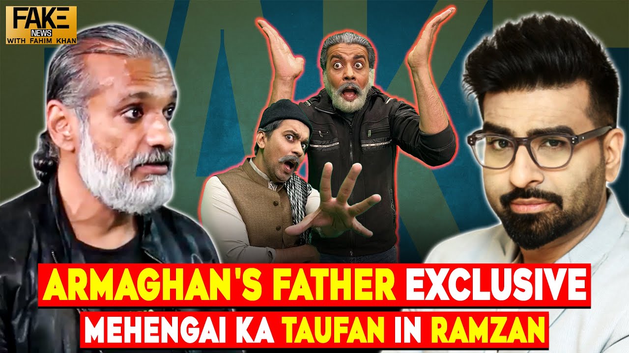 Armaghan's Father Exclusive | Mehengai Ka Taufan In Ramazan | Fake News with Fahim Khan | Episode 1