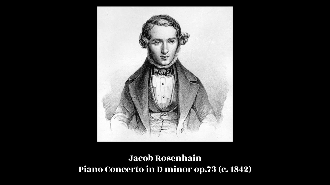 Jacob Rosenhain - Piano Concerto in D minor op.73 (c. 1842)