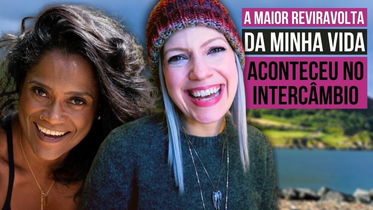 MEU INTERCÂMBIO FOI A MAIOR MUDANÇA DA MINHA VIDA