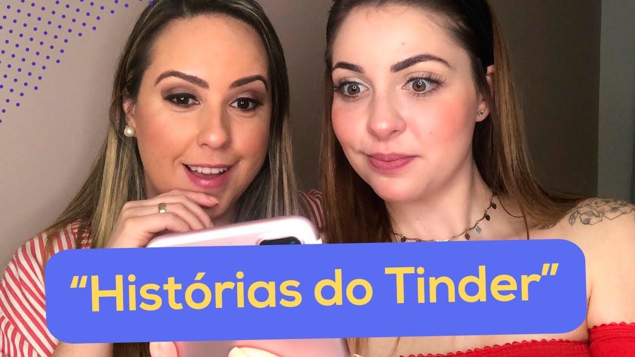 HISTÓRIAS DO TINDER | FALA AMIGUINHA