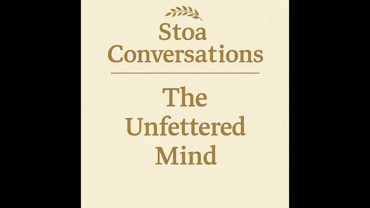 The Unfettered Mind | Stoic Zen (Episode 196)