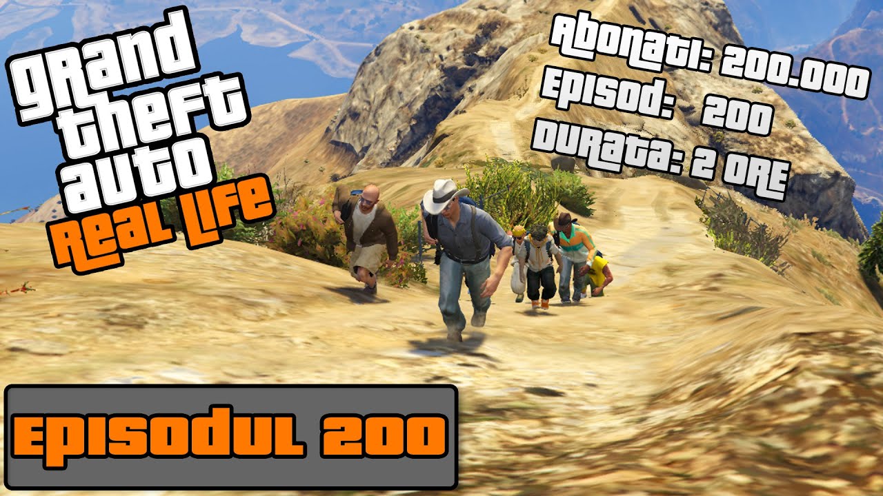 GTA Real Life | EPISOD SPECIAL: 200.000 Abonati, Episodul 200 de 2 ORE ! | Episodul 200
