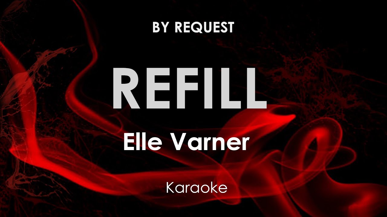 Refill | Elle Varner karaoke