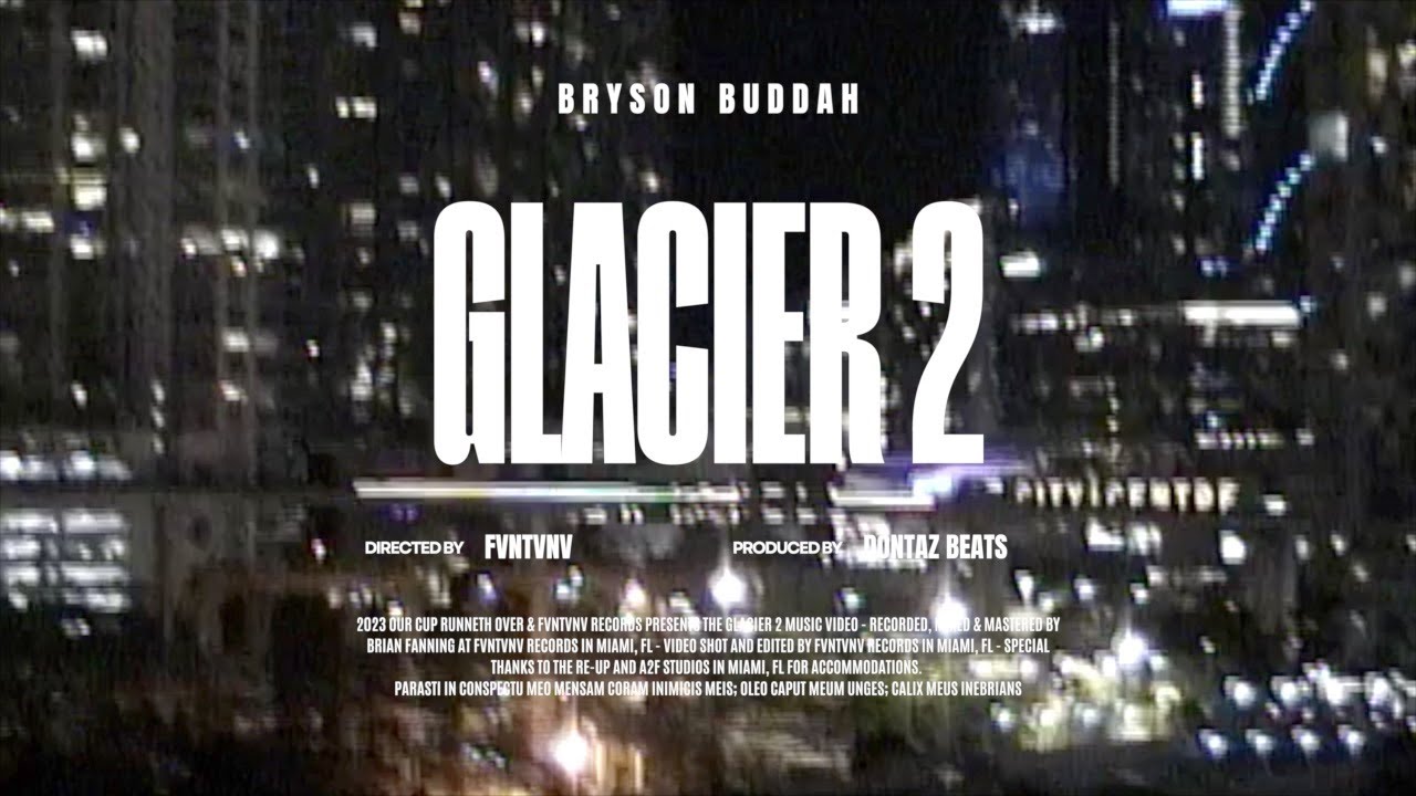 Bryson Buddah - Glacier 2 (Shot and Edited by @fvntvnv_records)