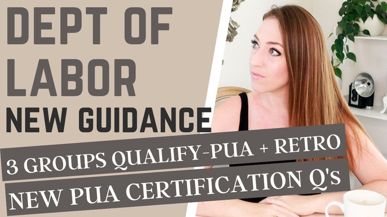 3 Groups Qualify for Retro PUA + Updated PUA Certification Q's - New Guidance Department of Labor