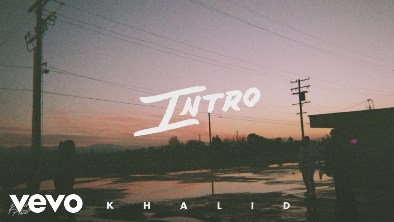 Khalid - Intro (Official Audio)