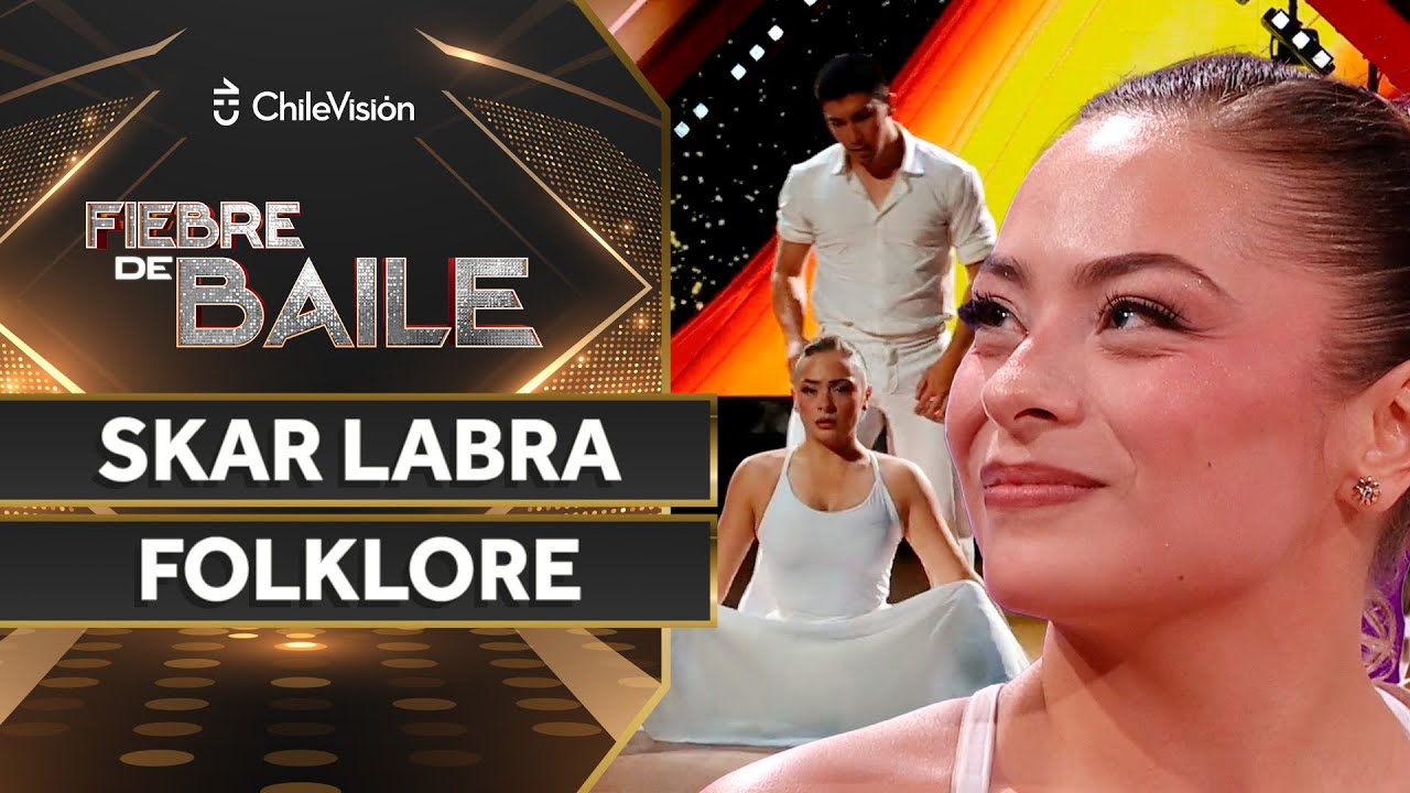 SKAR LABRA - FOLKLORE LATINOAMÉRICANO 💃 HOMENAJE ARTISTAS CHILENOS ✨ Fiebre de Baile