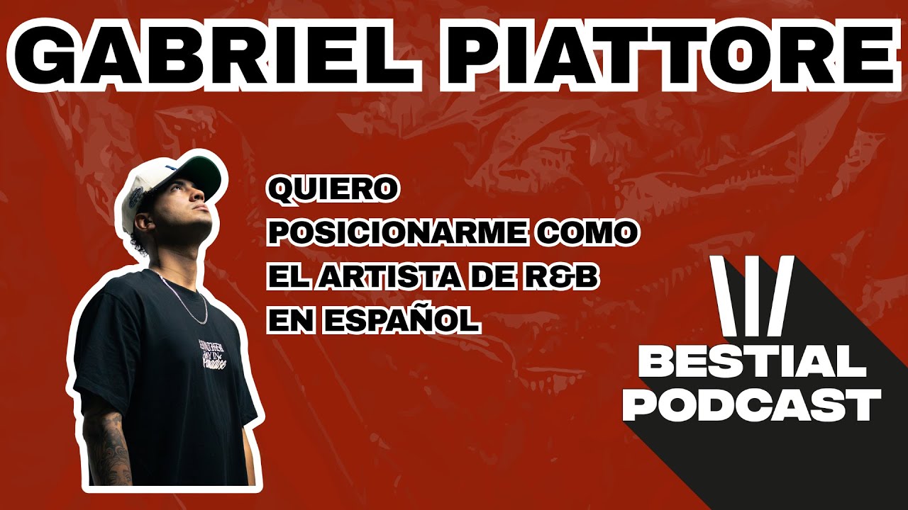 EP #13 Gabriel Piattore: Mi primer álbum Nasty&Loyal is cooming, Posicionarme como un artista de R&B