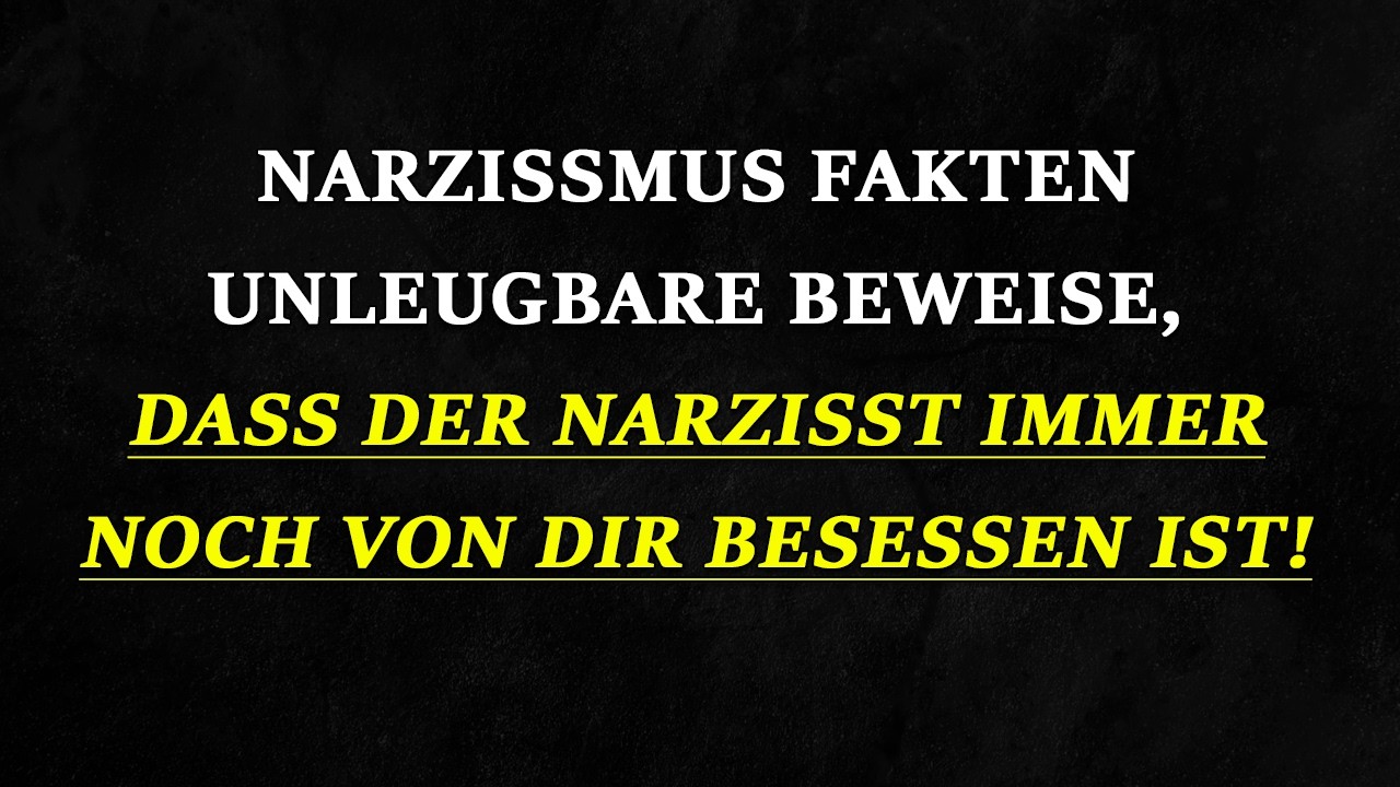 Unwiderlegbare Beweise, dass der Narzisst noch immer von dir besessen ist | Narzissmus