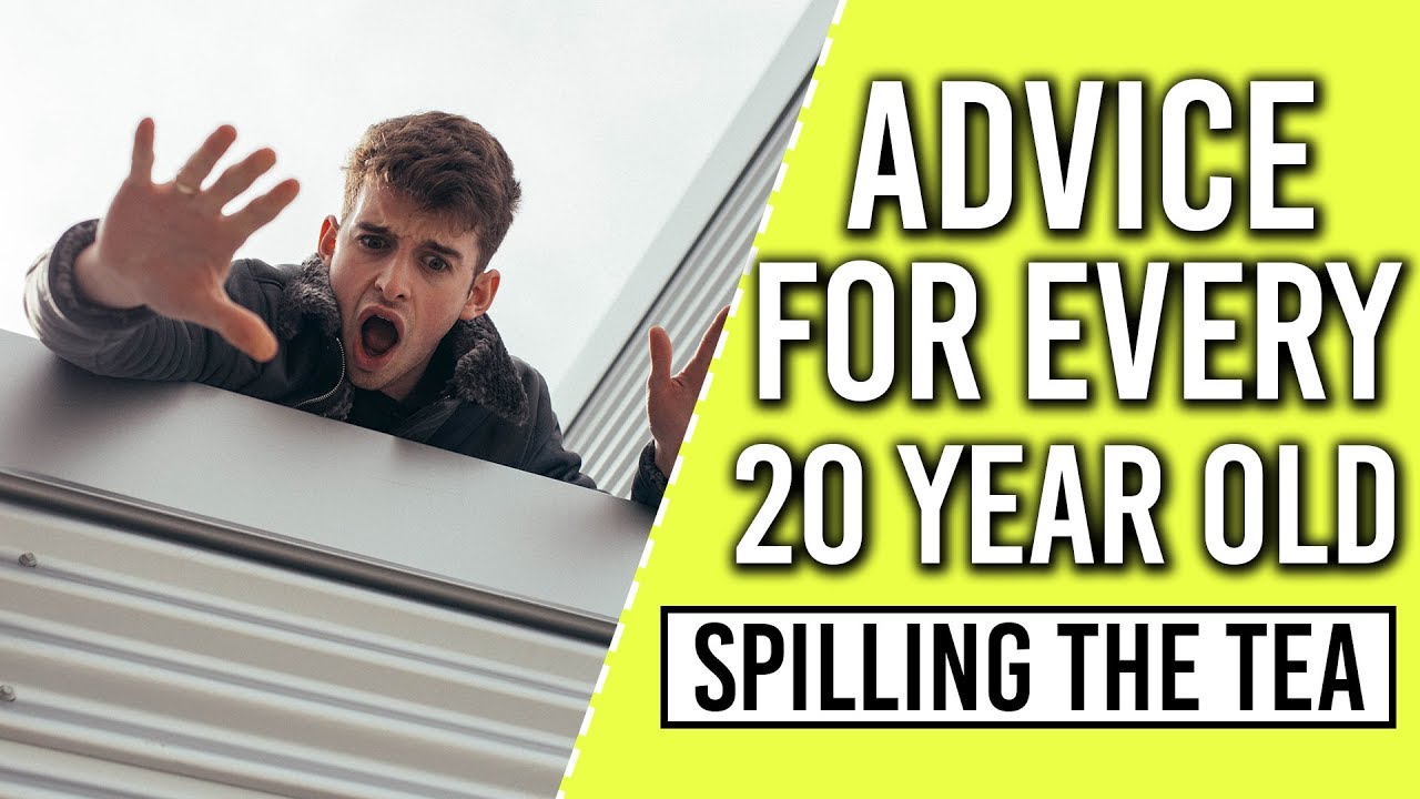 Every 20 Year Old Needs To Hear This | Spilling The Tea