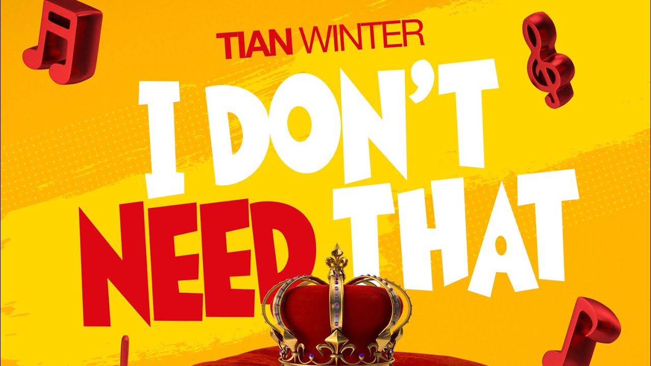 Tian Winter - I Don’t Need That (Calypso 2022)
