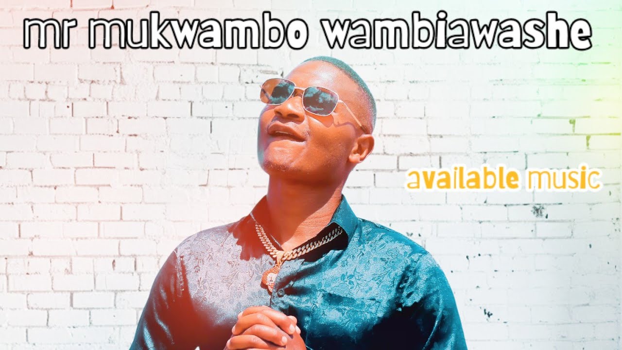 Mr mukwambo wambiawashe music  yeni ndakorera 