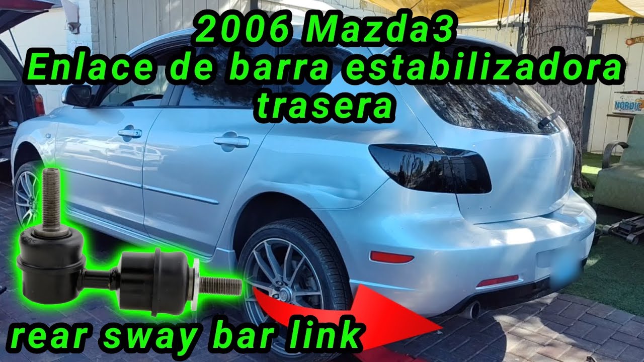 2006 Mazda3 Cómo cambiar los enlaces de barra estabilizadora trasera ( rear sway bar links )
