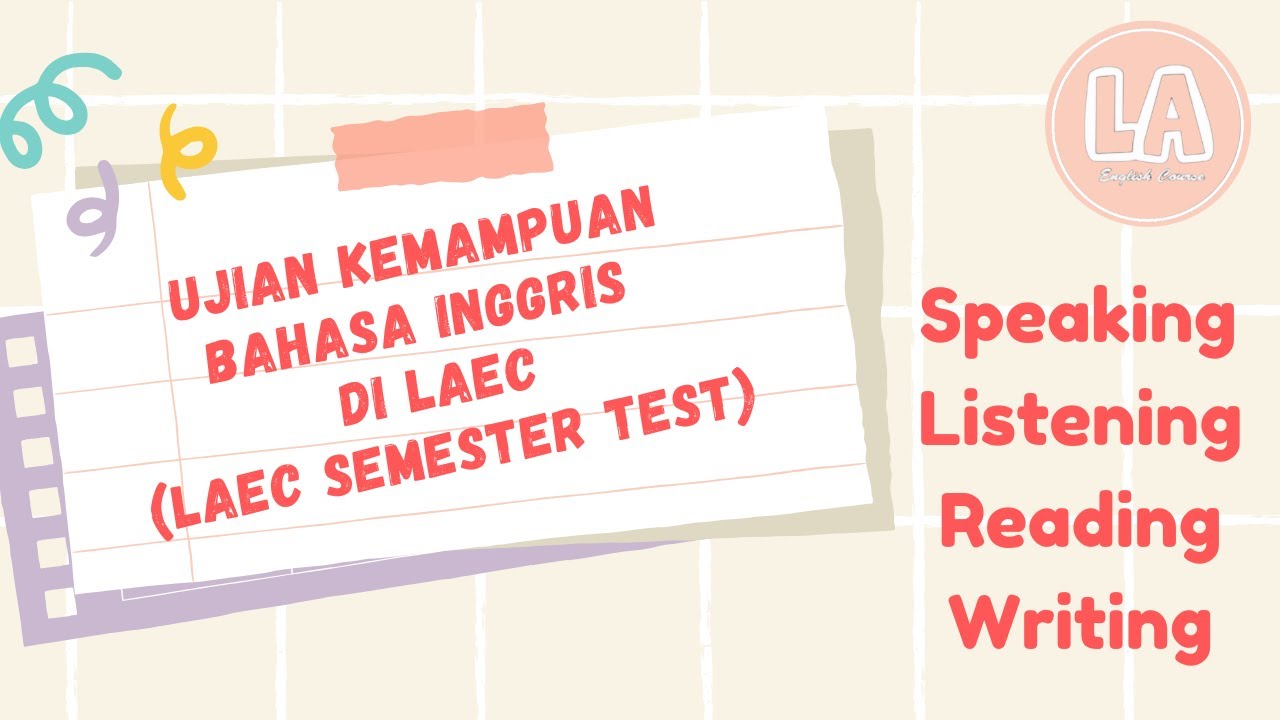 Seperti Apa Sih Ujian Kemampuan Bahasa Inggris di LAEC?