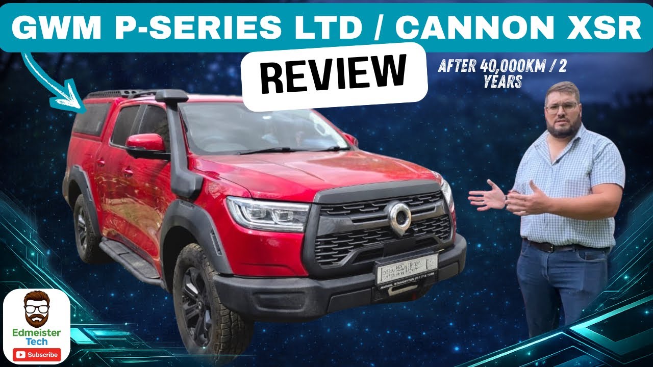 GWM P-Series LTD 2.0 4×4 / Cannon XSR — 2 Years & 40,000km Later (Honest Review)