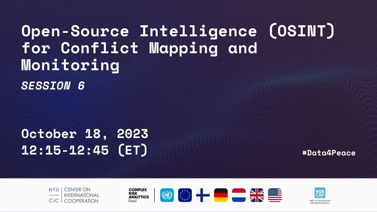 Open-Source Intelligence (OSINT) for Conflict Mapping and Monitoring