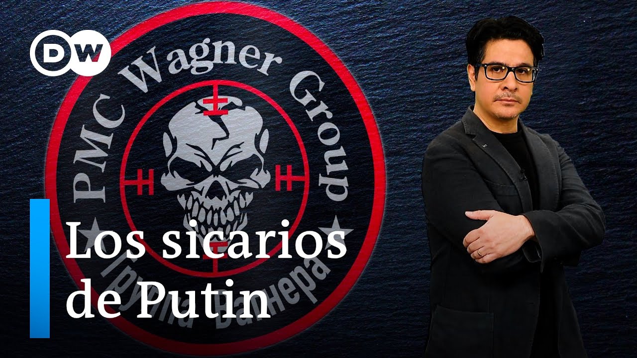 El Grupo Wagner: el ejército de mercenarios de Putin a cargo del trabajo sucio