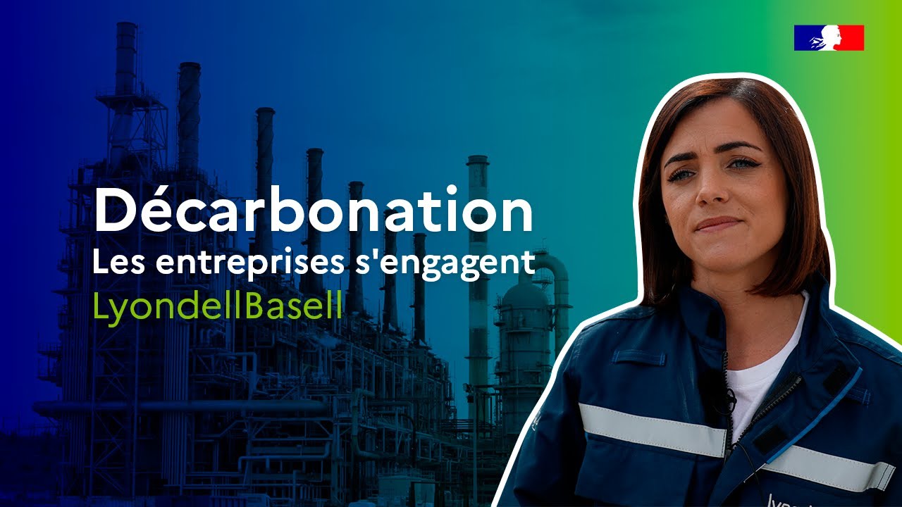 D&eacute;carbonation | Les entreprises s'engagent : LyondellBasell