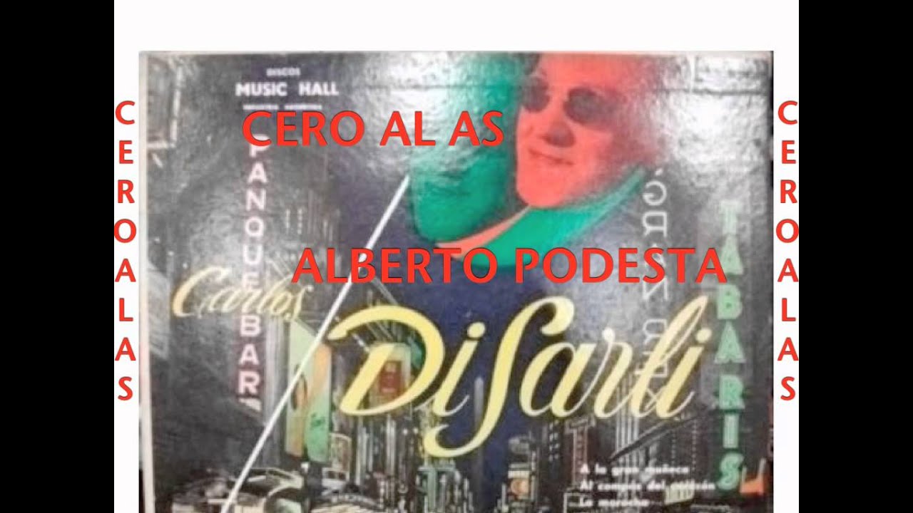 CERO AL AS-CARLOS DI SARLI-ALBERTO PODESTA