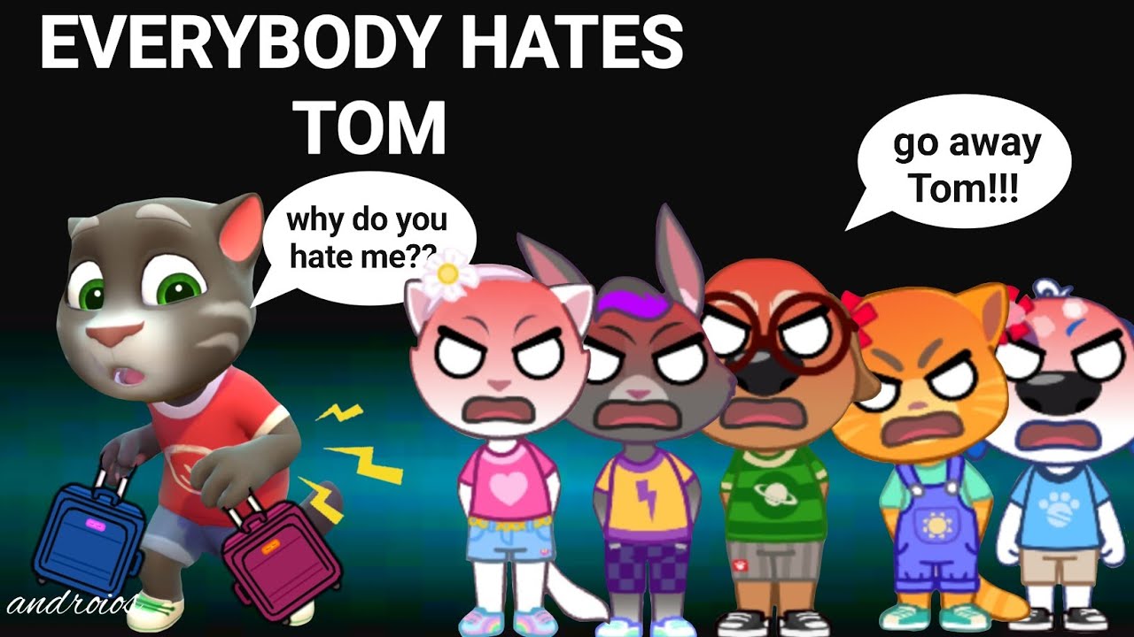 My Talking Tom Friends World - EVERYBODY HATES TOM