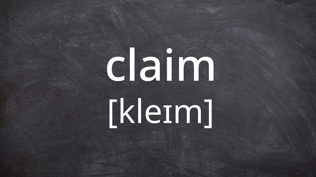 CLAIM   Pronunciation in American English