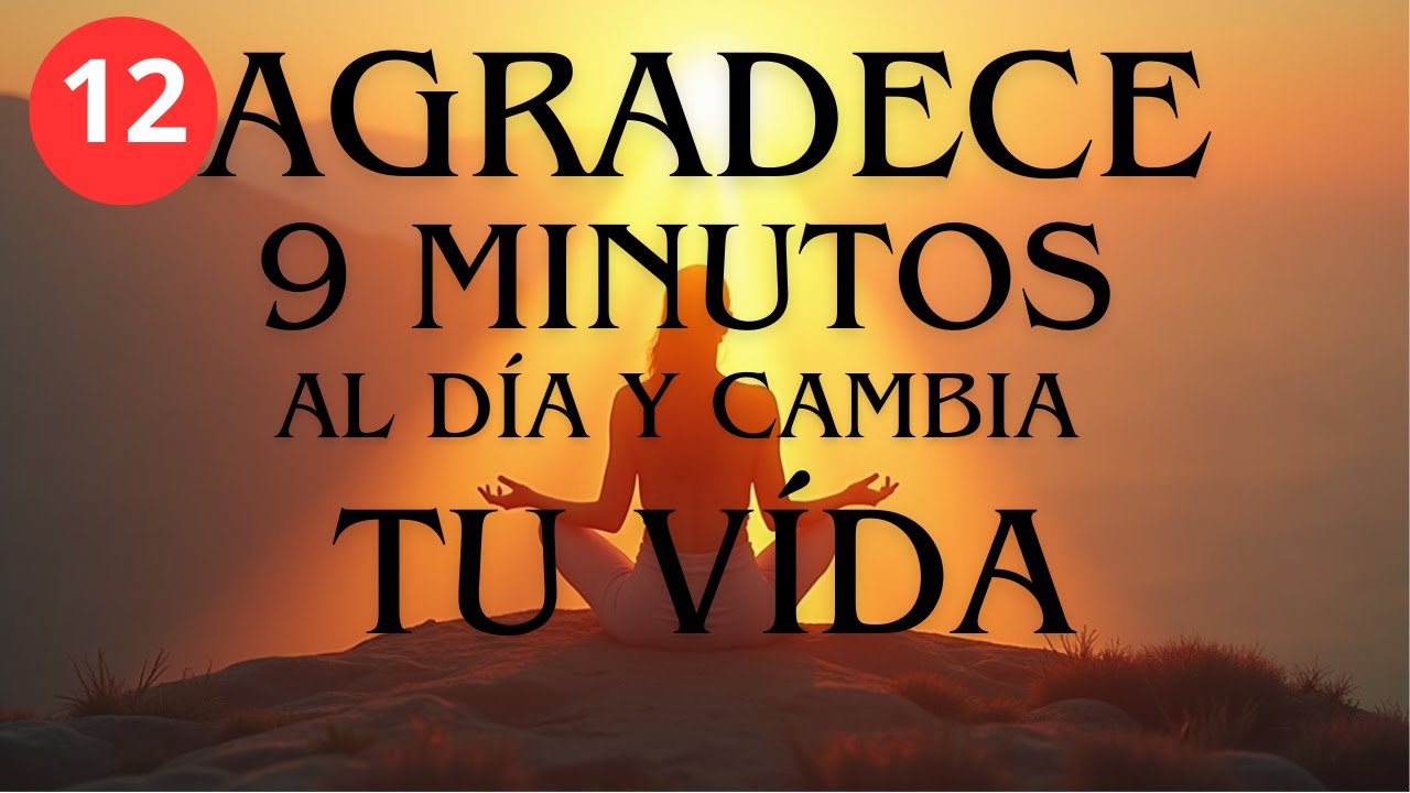 (9 Min) Ejercicio de GRATITUD que TRANSFORMA tu VIDA |  LA Energ&iacute;a de la Manifestaci&oacute;n Consciente.