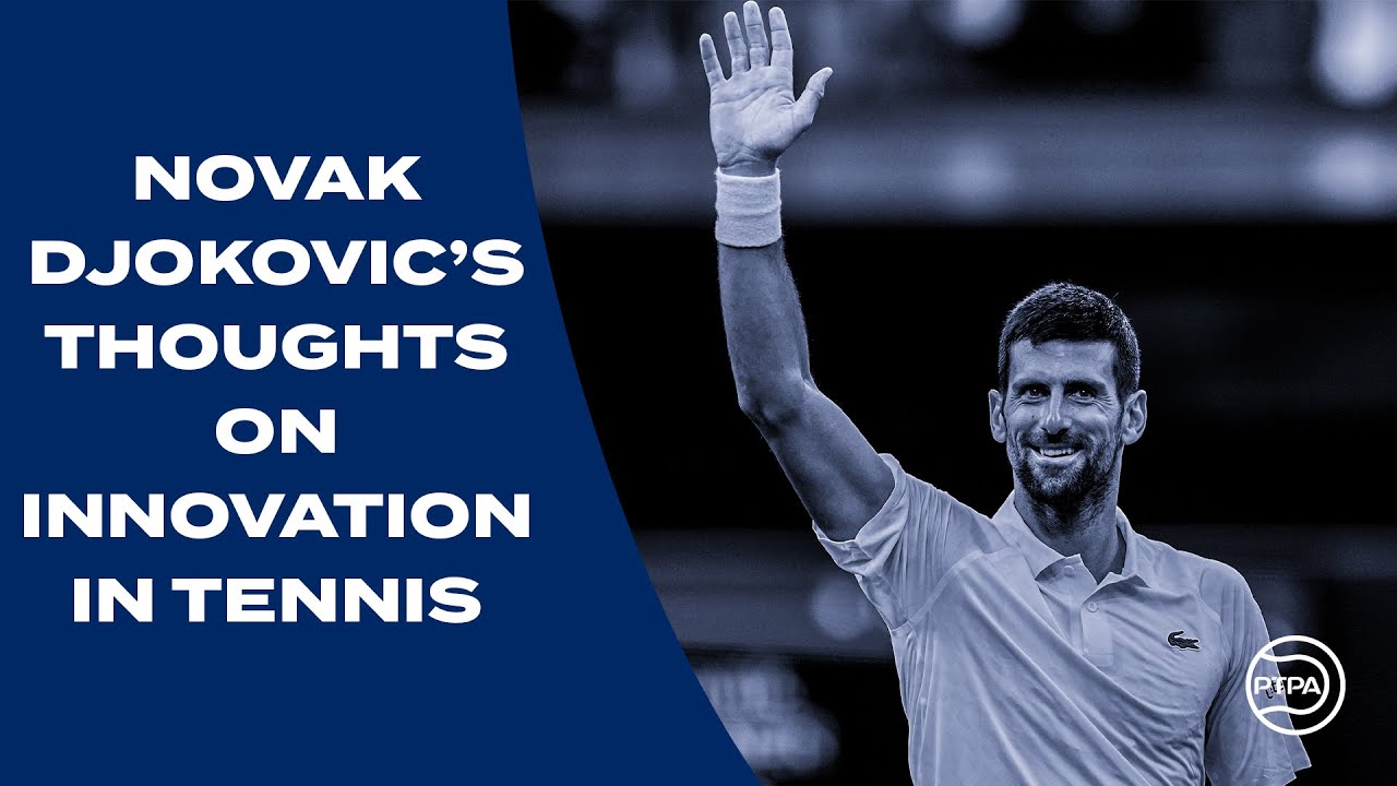 Novak Djokovic On Innovation in Tennis | PTPA