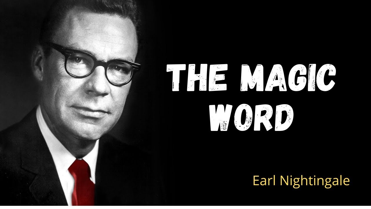 The Magic Word | Earl Nightingale