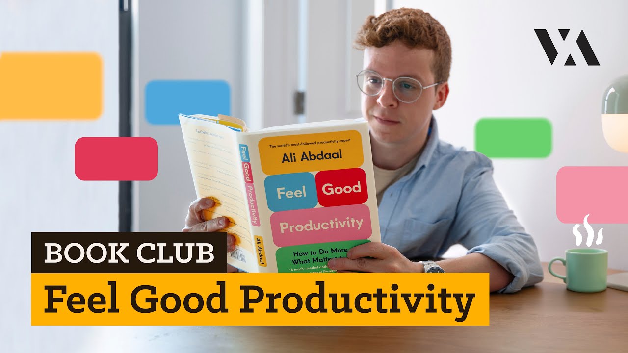 Feel-Good Productivity de Ali Abdaal: El arte de sentirse bien siendo productivo | Book Club #3