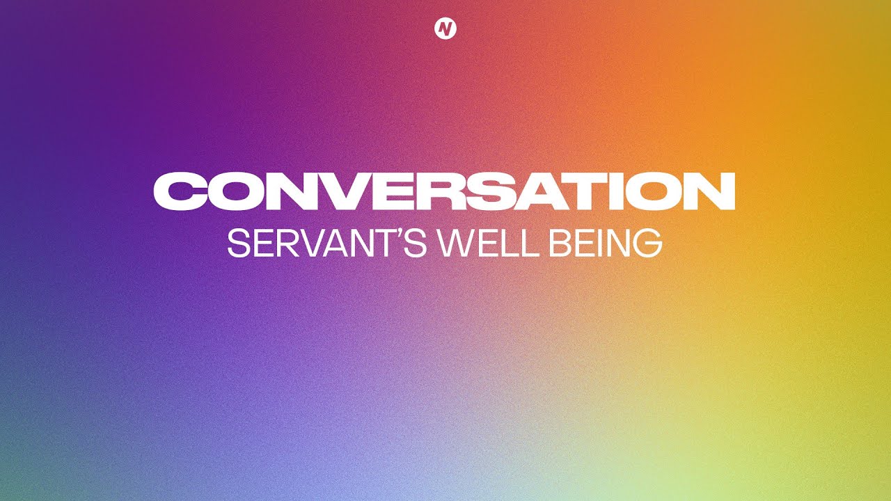Session 2 - Conversation: Servant Wellbeing | Serve Team Day