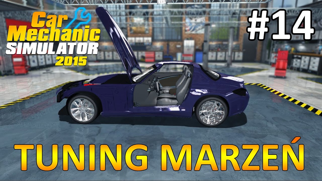 TUNING MARZEŃ na 100% (cz.1/2): Car Mechanic Simulator 2015 #14