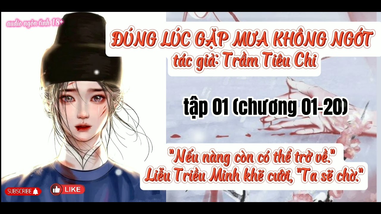 ĐÚNG LÚC GẶP MƯA KHÔNG NGỚT tập 01 (chương 01-20)